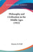Philosophy and Civilization in the Middle Ages (1922) by Maurice De Wulf