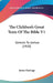 The Children's Great Texts Of The Bible V1: Genesis To Joshua (1920) by James Hastings