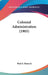 Colonial Administration (1905) by Paul S. Reinsch