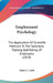 Employment Psychology: The Application Of Scientific Methods To The Selection, Training And Rating Of Employees (1919) by Henry C. Link