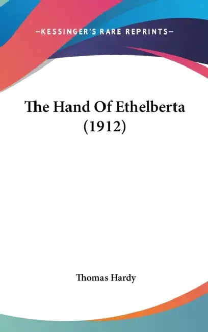 The Hand Of Ethelberta (1912) by Thomas Hardy