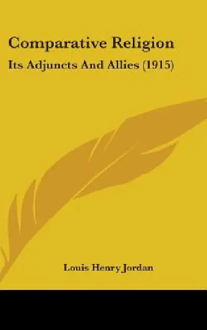 Comparative Religion: Its Adjuncts And Allies (1915) by Louis Henry Jordan