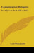 Comparative Religion: Its Adjuncts And Allies (1915) by Louis Henry Jordan