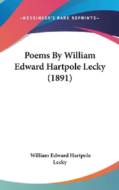 Poems By William Edward Hartpole Lecky (1891) by William Edward Hartpole Lecky