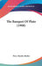 The Banquet Of Plato (1908) by Percy Bysshe Shelley