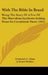 With The Bible In Brazil: Being The Story Of A Few Of The Marvelous Incidents Arising From Its Circulation There (1914) by Frederick C. Glass, J. Stuart Holden