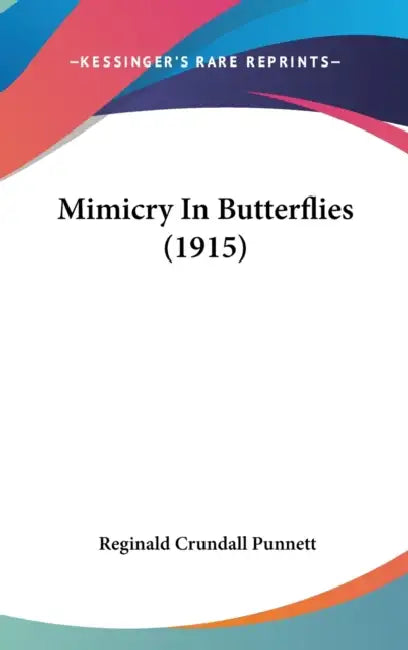 Mimicry In Butterflies (1915) by Reginald Crundall Punnett