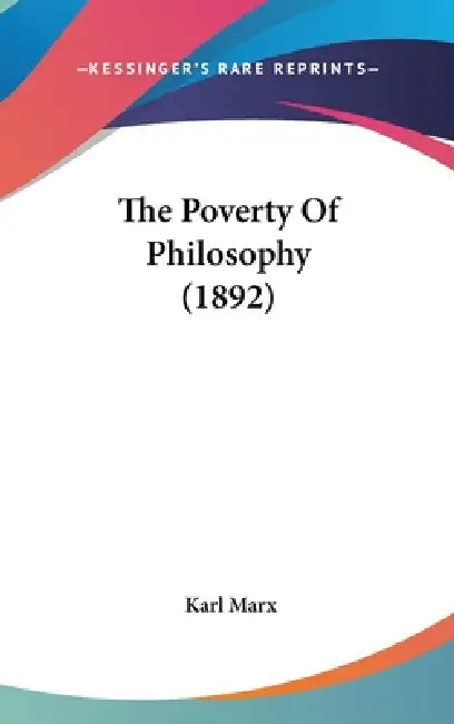 The Poverty Of Philosophy (1892) by Karl Marx