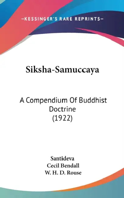 Siksha-Samuccaya: A Compendium Of Buddhist Doctrine (1922) by Santideva, Cecil Bendall, W. H. D. Rouse