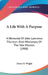 A Life With A Purpose: A Memorial Of John Lawrence Thurston, First Missionary Of The Yale Mission (1908) by Henry B. Wright