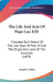 The Life And Acts Of Pope Leo XIII: Preceded By A Sketch Of The Last Days Of Pius IX And The Origin And Laws Of The Conclave (1879) by Joseph E. Keller