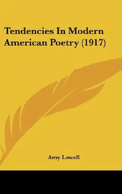 Tendencies In Modern American Poetry (1917) by Amy Lowell