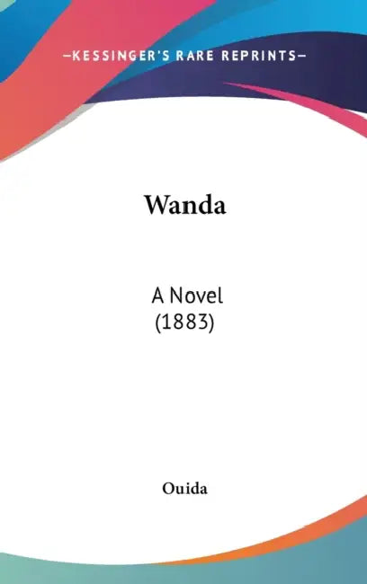 Wanda: A Novel (1883) by Ouida