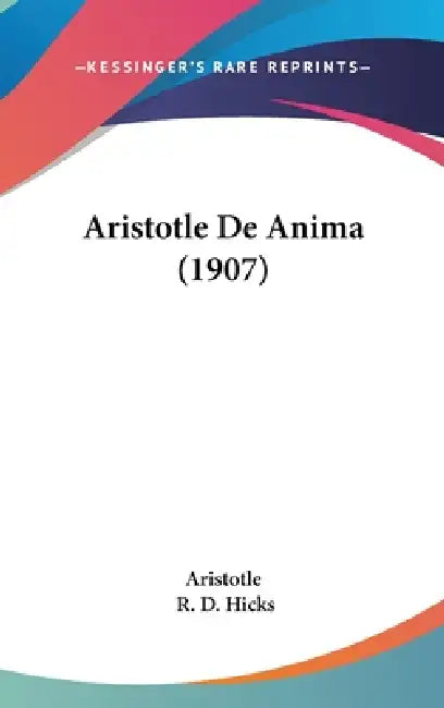 Aristotle De Anima (1907) by Aristotle, R. D. Hicks