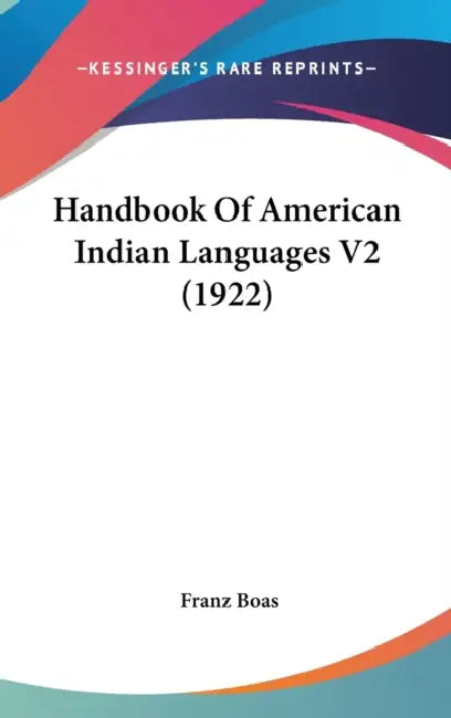 Handbook Of American Indian Languages V2 (1922) by Franz Boas