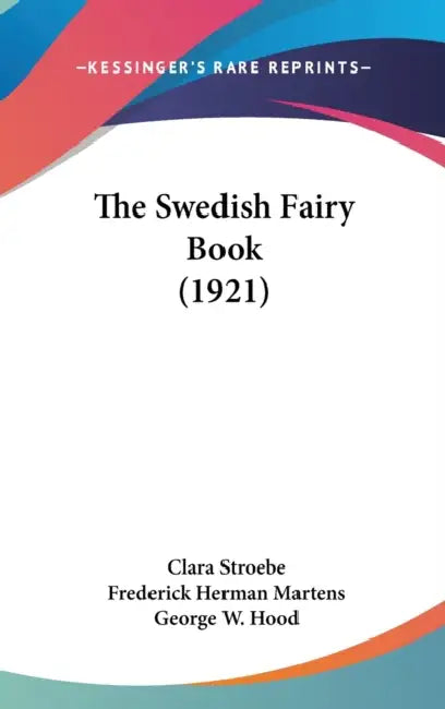 The Swedish Fairy Book (1921) by Clara Stroebe, Frederick Herman Martens, George W. Hood