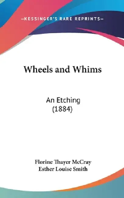 Wheels and Whims: An Etching (1884) by Florine Thayer McCray, Esther Louise Smith