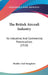 The British Aircraft Industry: Its Industrial And Commercial Potentialities (1918) by Hodder and Stoughton