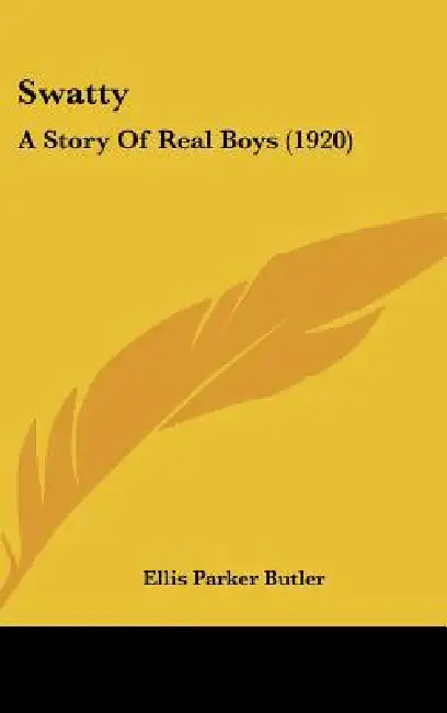 Swatty: A Story Of Real Boys (1920) by Ellis Parker Butler