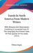 Travels In North America From Modern Writers: With Remarks And Observations Exhibiting A Connected View Of The Geography And Present State Of That Qua by William Bingley