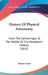 History Of Physical Astronomy: From The Earliest Ages To The Middle Of The Nineteenth Century (1852) by Robert Grant