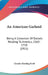 An American Garland: Being A Collection Of Ballads Relating To America, 1563-1759 (1915) by Charles Harding Firth