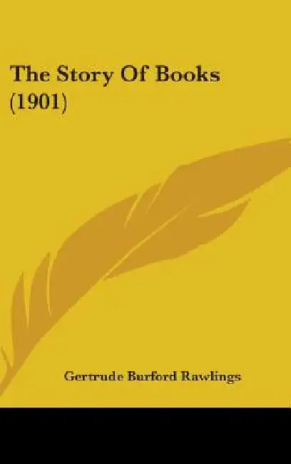 The Story Of Books (1901) by Gertrude Burford Rawlings