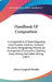 Handbook Of Composition: A Compendium Of Rules Regarding Good English, Grammar, Sentence Structure, Paragraphing, Manuscript Arrangement, Punct by Edwin Campbell Woolley