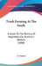 Truck Farming At The South: A Guide To The Raising Of Vegetables For Northern Markets (1888) by A. Oemler