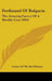 Ferdinand Of Bulgaria: The Amazing Career Of A Shoddy Czar (1916) by Author Of The Real Kaiser