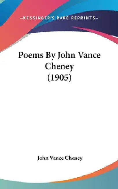 Poems By John Vance Cheney (1905) by John Vance Cheney
