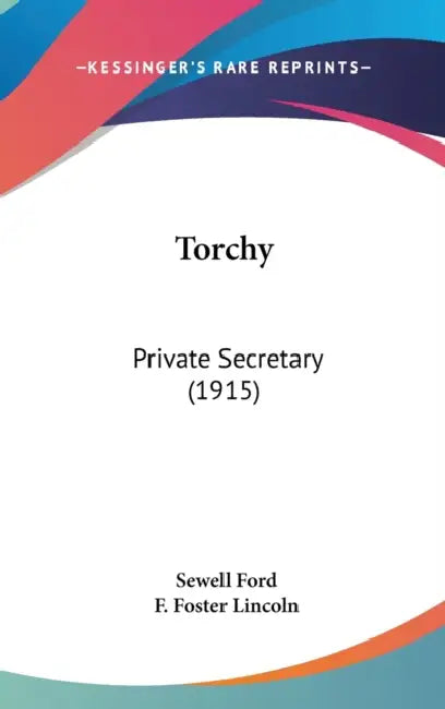 Torchy: Private Secretary (1915) by Sewell Ford, F. Foster Lincoln
