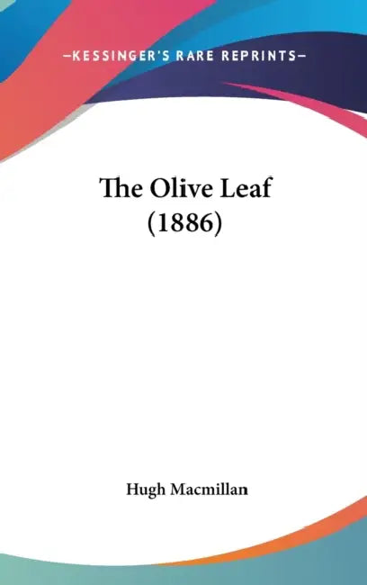The Olive Leaf (1886) by Hugh MacMillan