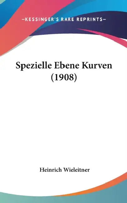 Spezielle Ebene Kurven (1908) by Heinrich Wieleitner