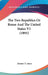 The Two Republics Or Rome And The United States V1 (1891) by Alonzo T. Jones
