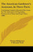 The American Gardener's Assistant, In Three Parts: Containing Complete Practical Directions For The Cultivation Of Vegetables, Flowers, Fruit Trees An by Thomas Bridgeman, S. Edwards Todd