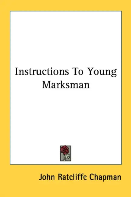 Instructions To Young Marksman by John Ratcliffe Chapman