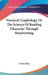 Practical Graphology Or The Science Of Reading Character Through Handwriting by Louise Rice