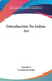 Introduction To Indian Art by Ananda K. Coomaraswamy