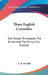 Three English Comedies: She Stoops To Conquer, The Rivals And The School For Scandal by A. B. De Mille