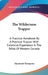 The Wilderness Trapper: A Practical Handbook By A Practical Trapper With Extensive Experience In The Wilds Of Western Canada by Raymond Thompson
