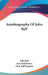 Autobiography Of John Ball by John Ball, Kate Ball Powers, Flora Ball Hopkins