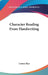 Character Reading From Handwriting by Louise Rice