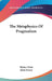 The Metaphysics Of Pragmatism by Sidney Hook, John Dewey