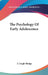 The Psychology Of Early Adolescence by E. Leigh Mudge