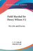 Field Marshal Sir Henry Wilson V2: His Life and Diaries by C. E. Callwell, Marshal Foch