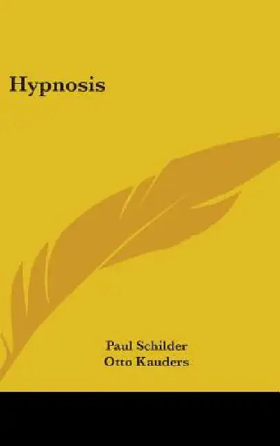 Hypnosis by Paul Schilder, Otto Kauders, Simon Rothenberg