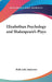 Elizabethan Psychology and Shakespeare's Plays by Ruth Leila Anderson