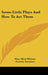 Some Little Plays And How To Act Them by Mary Ellen Whitney, Dorothy Saunders
