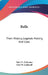 Bells: Their History, Legends Making And Uses by Satis N. Coleman, Otis W. Caldwell